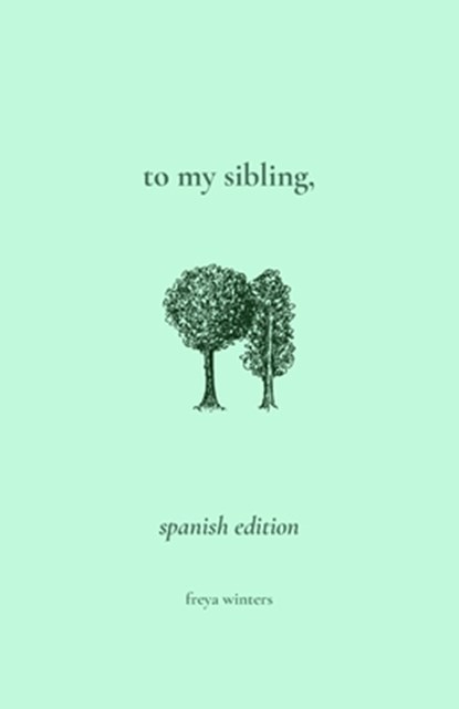 Winters, F: To My Sibling,, Freya Winters - Paperback - 9781917296120