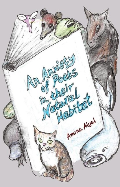 An Anxiety of Poets in their Natural Habitat, Amina Alyal - Paperback - 9781917334235