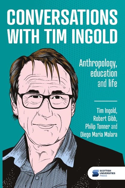 Conversations with Tim Ingold, Tim Ingold ; Robert Gibb ; Philip Tonner - Paperback - 9781917341004