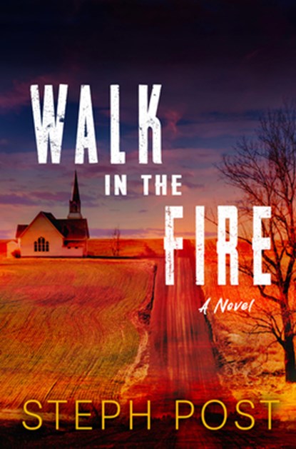 Walk in the Fire, Steph Post - Paperback - 9781917415040