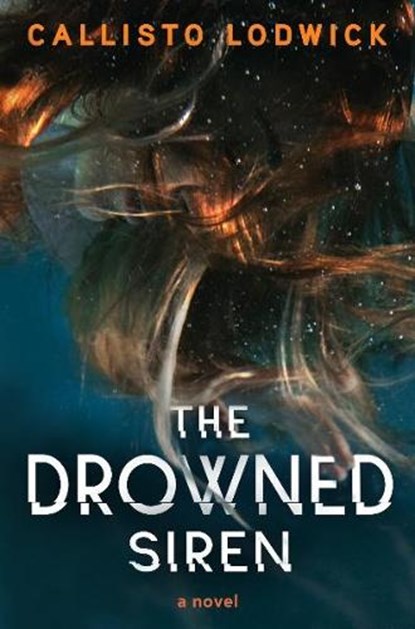 The Drowned Siren, Callisto Lodwick - Paperback - 9781917415187