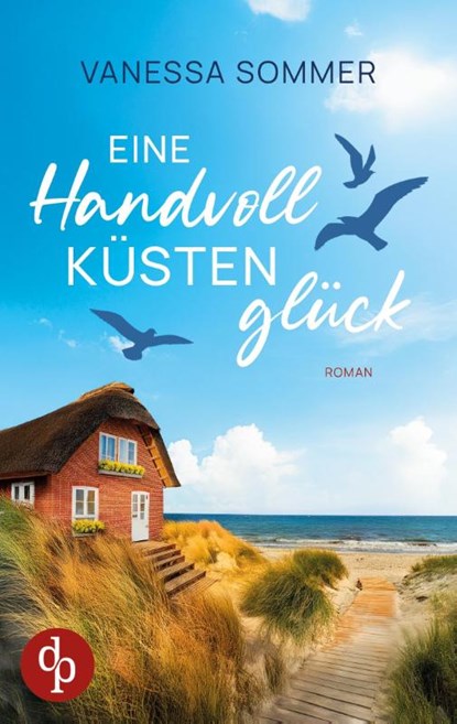 Eine Handvoll Küstenglück | Eine emotionale Wholesome Romance an der Ostseeküste, Vanessa Sommer - Paperback - 9781917417921