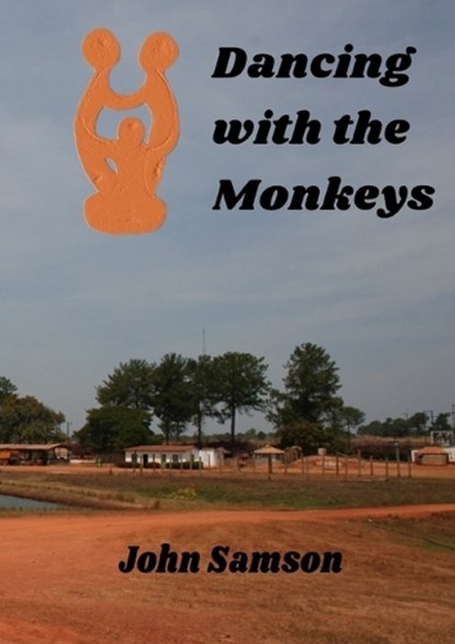 Dancing with the Monkeys, John Samson - Paperback - 9781917426145