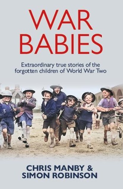 War Babies, Chris Manby ; Simon Robinson - Paperback - 9781917439480