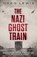 The Nazi Ghost Train, Greg Lewis - Paperback - 9781917439695