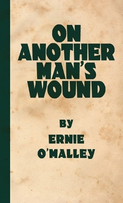 On Another Man's Wound, Ernie O'Malley - Gebonden - 9781917453769