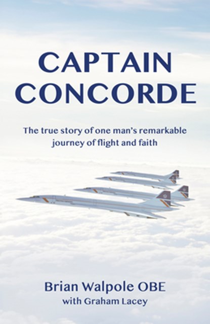 Captain Concorde, Brian Walpole ; Graham Lacey - Paperback - 9781917455008
