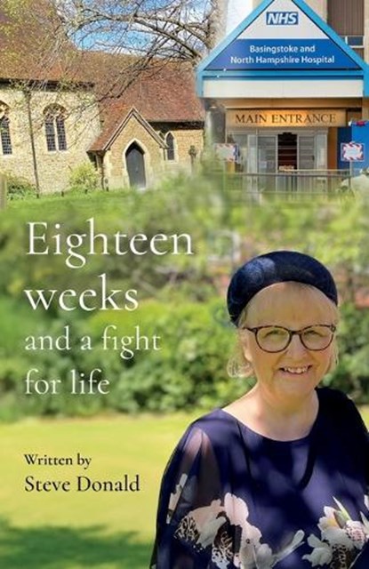 Eighteen Weeks and a Fight For Life, Steve Donald - Paperback - 9781917455206
