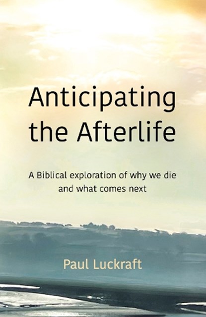 Anticipating the Afterlife, Paul Luckraft - Paperback - 9781917455619