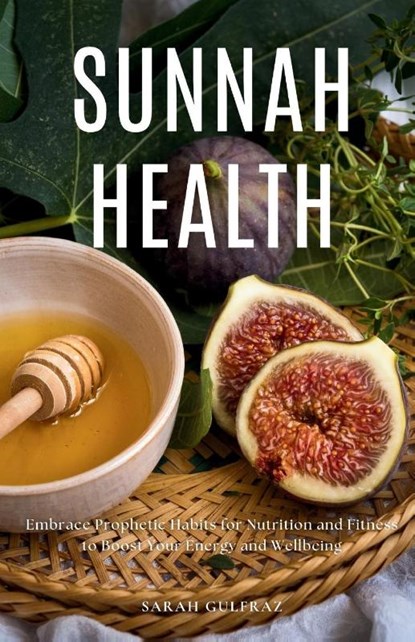 Sunnah Health, Sarah Gulfraz - Paperback - 9781917478182