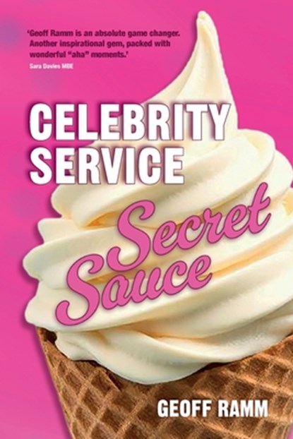 Celebrity Service Secret Sauce, Geoff (Author) Ramm - Paperback - 9781917490184