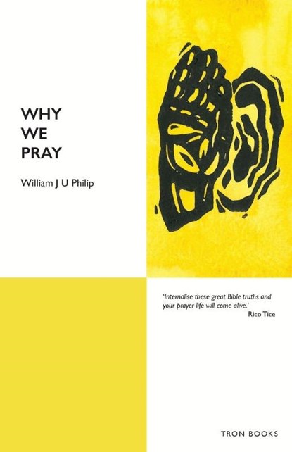 Why We Pray, William J U Philip - Paperback - 9781917493062