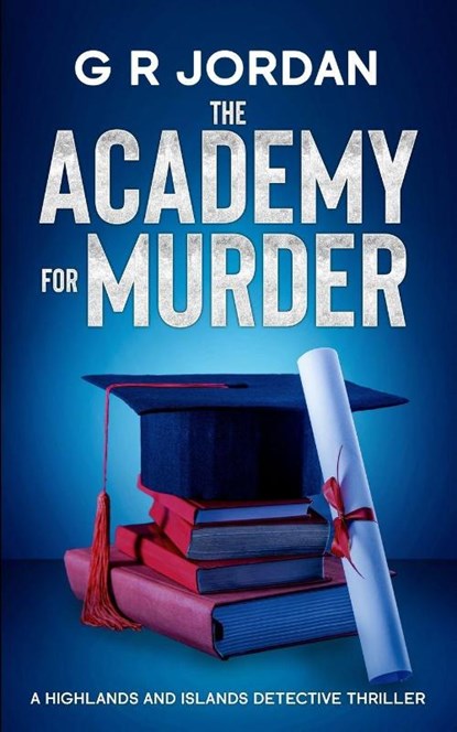The Academy for Murder, G R Jordan - Paperback - 9781917497343