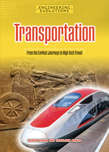Transportation: From the Earliest Journeys to High-Tech Travel, Sarah Eason - Paperback - 9781917509251