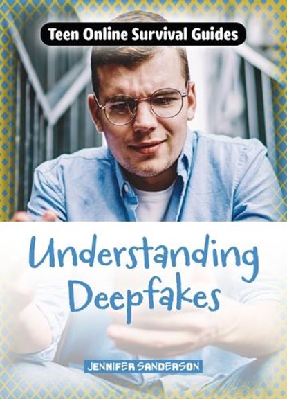 Understanding Deepfakes, Jennifer Sanderson - Paperback - 9781917509411