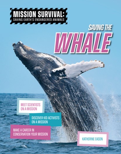Saving the Whale: Meet Scientists on a Mission, Discover Kid Activists on a Mission, Make a Career in Conservation Your Mission, Katherine Eason - Gebonden - 9781917509565