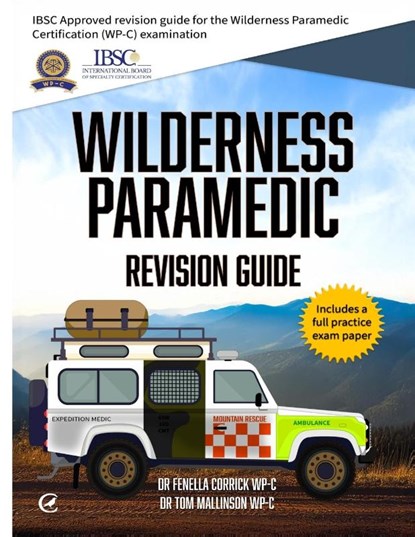 Wilderness Paramedic Revision Guide, Fenella Corrick ; Tom Mallinson - Paperback - 9781917521079