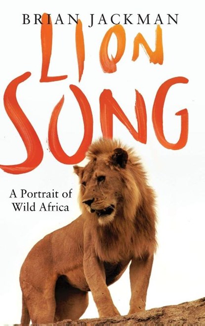 Lion Song, Brian Jackman - Gebonden - 9781917523998