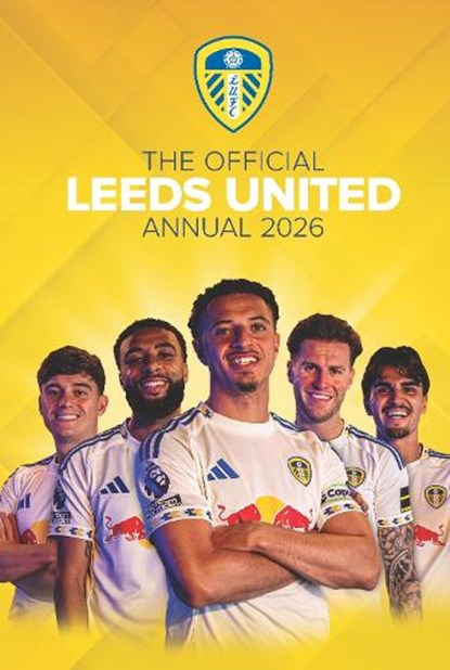 Official Leeds United Annual 2026, Andy Greeves - Gebonden - 9781917538589