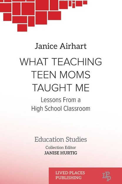 What Teaching Teen Moms Taught Me, Janice Airhart - Paperback - 9781917566001