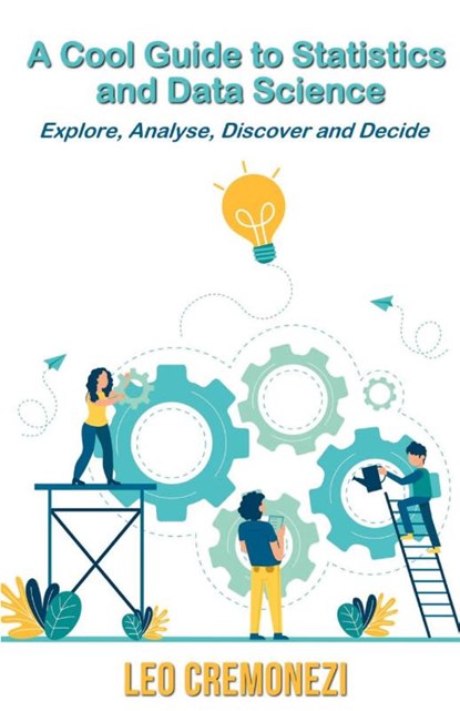 A Cool Guide to Statistics and Data Science, Leo Cremonezi - Paperback - 9781917601634