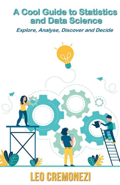 A Cool Guide to Statistics and Data Science, Leo Cremonezi - Gebonden - 9781917601641