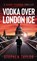 Vodka Over London Ice, Stephen Taylor - Gebonden - 9781917616690