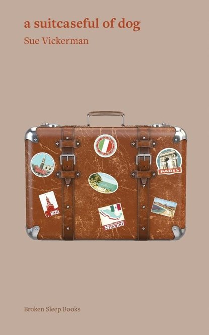a suitcaseful of dog, Sue Vickerman - Paperback - 9781917617130