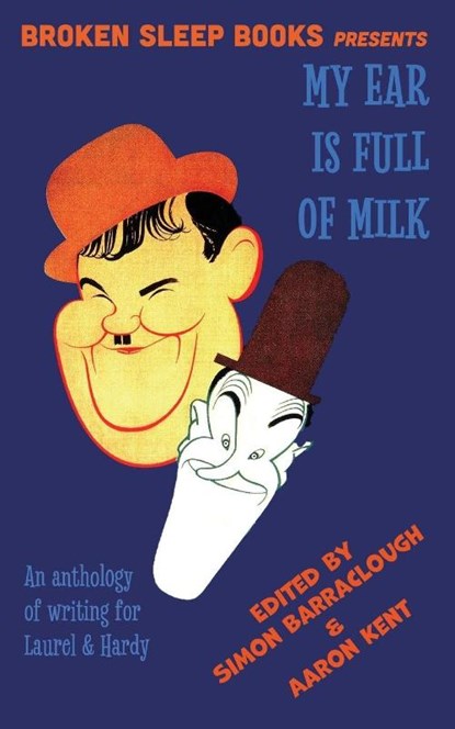 My Ear Is Full of Milk, Aaron Kent ; Simon Barraclough - Paperback - 9781917617888