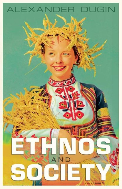 Dugin, A: Ethnos and Society, Alexander Dugin - Paperback - 9781917646369