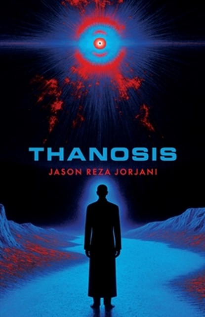 Thanosis, Jason Reza Jorjani - Paperback - 9781917646888
