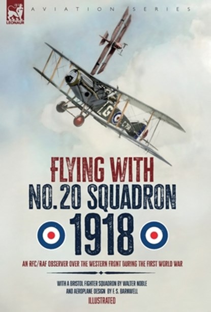 Flying with No. 20 Squadron, 1918: An RFC/RAF Observer Over the Western Front During the First World War, Walter Noble - Gebonden - 9781917666145