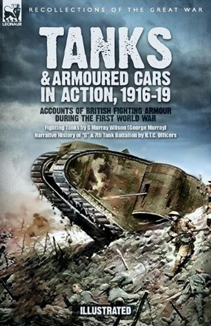 Tanks & Armoured Cars in Action, 1916-19, G M Wilson ; Rtc Officers - Paperback - 9781917666770