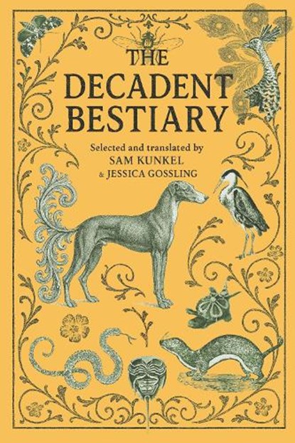 The Decadent Bestiary, Sam Kunkel ; Jessica Gossling - Paperback - 9781917674041
