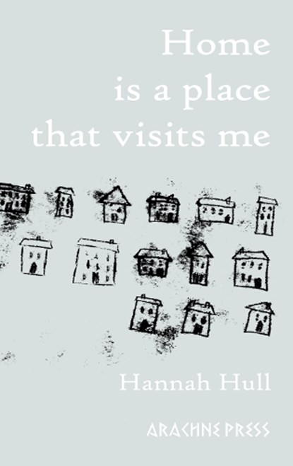 Home is a Place that Visits Me, Hannah Hull - Paperback - 9781917692007