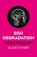 Ego Degradation, Alexx Shaw - Paperback - 9781917704601