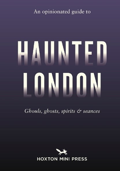 An Opinionated Guide to Haunted London, Ian Simmons - Paperback - 9781917719018