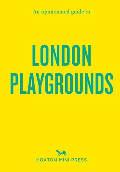 An Opinionated Guide to London Playgrounds, Emmy Watts - Paperback - 9781917719070