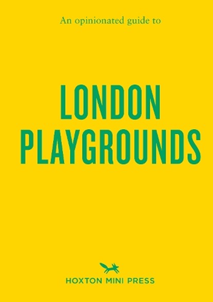 An Opinionated Guide to London Playgrounds, Emmy Watts - Paperback - 9781917719070