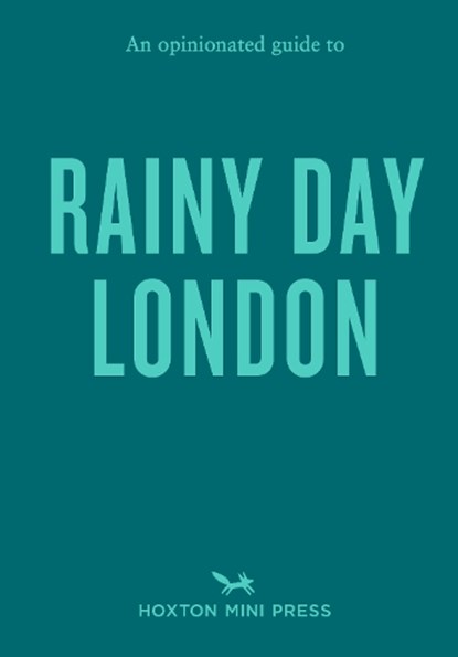 An Opinionated Guide to Rainy Day London, Emmy Watts - Paperback - 9781917719094