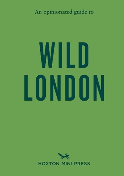 An Opinionated Guide to Wild London, Kassandra Cloos - Paperback - 9781917719162