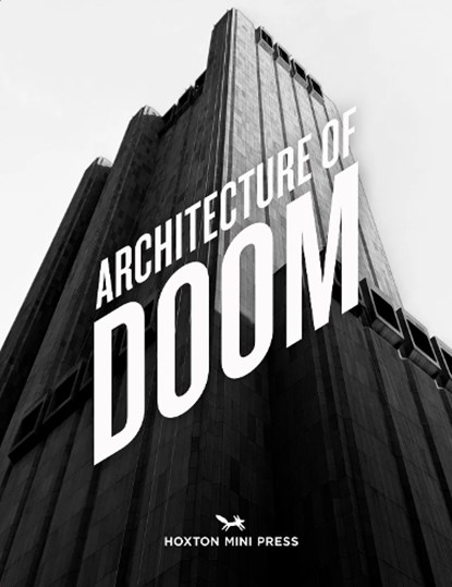 The Architecture of Doom, Hoxton Mini Press - Gebonden - 9781917719223