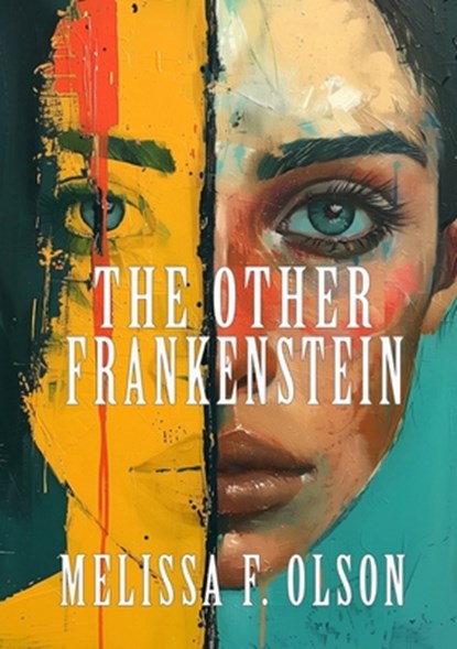 The Other Frankenstein, Melissa F. Olson - Paperback - 9781917735025