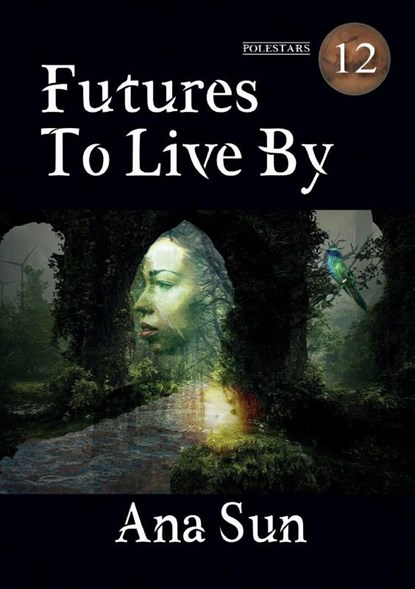 Futures to Live By, Ana Sun - Paperback - 9781917735063
