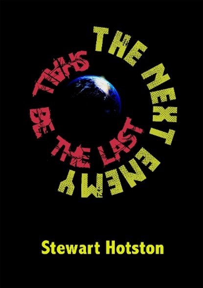 The Next Enemy Shall Be the Last, Stewart Hotston - Gebonden - 9781917735292