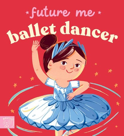 Future Me: Ballet Dancer, niet bekend - Gebonden - 9781917768962
