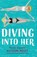 Diving Into Her, Alyson Root - Paperback - 9781917785112