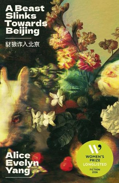 A Beast Slinks Towards Beijing, Alice Evelyn Yang - Paperback - 9781917792103