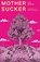 Mothersucker, Kim Bohyun - Paperback - 9781917792417
