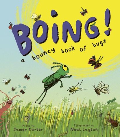 BOING! A Bouncy Book of Bugs, James Carter - Paperback - 9781917865142